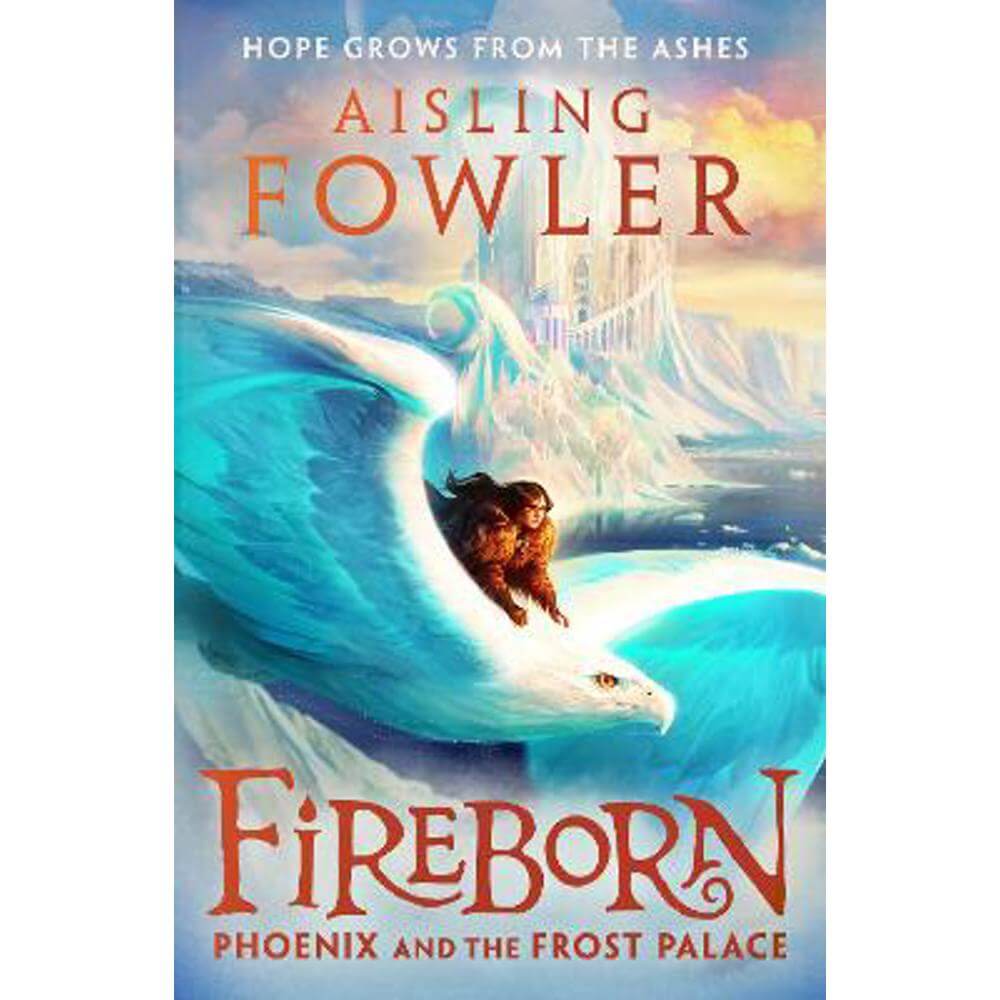 Fireborn: Phoenix and the Frost Palace (Fireborn, Book 2) (Hardback) - Aisling Fowler